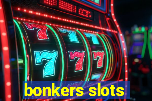 bonkers slots